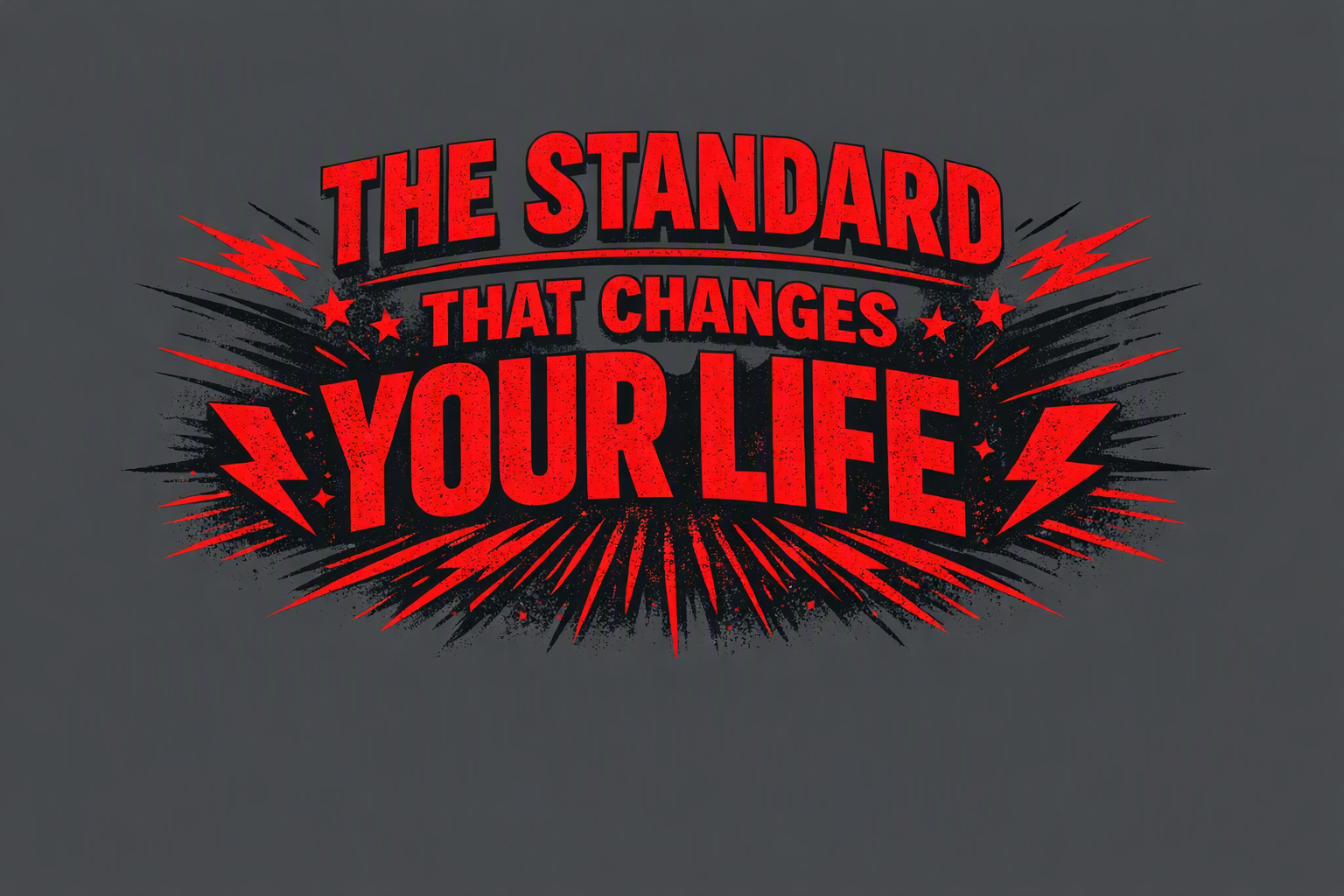 The Standard That Changes Your Life